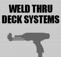 Weld Thru Deck Systems